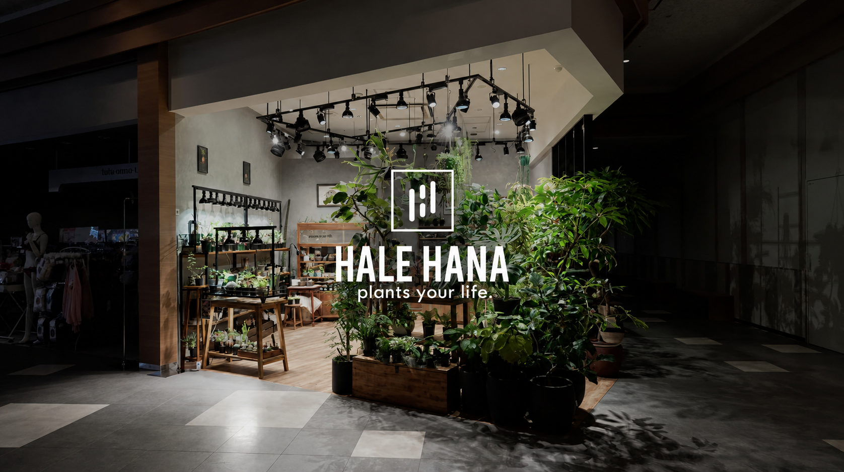 【HALE HANA plants your life.】